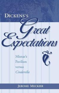 Cover image for Dickens's Great Expectations: Misnar's Pavilion versus Cinderella