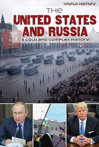 Cover image for The United States and Russia: A Cold and Complex History