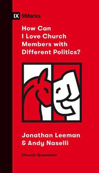 Cover image for How Can I Love Church Members with Different Politics?