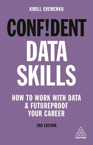 Cover image for Confident Data Skills: How to Work with Data and Futureproof Your Career