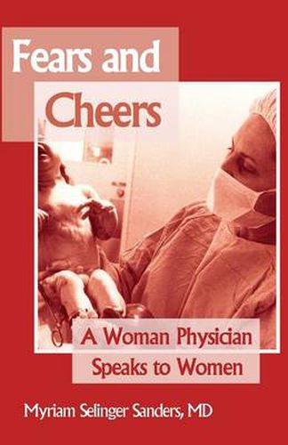 Cover image for Fears and Cheers: A Woman Physician Speaks to Women