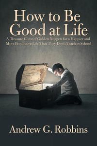 Cover image for How to Be Good at Life