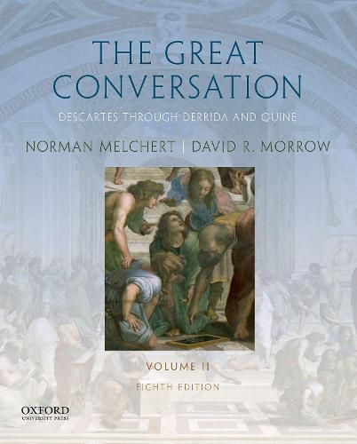 Cover image for The Great Conversation: Volume II: Descartes Through Derrida and Quine