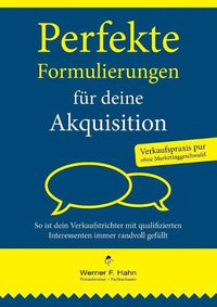 Cover image for Perfekte Formulierungen fur deine Akquisition: So ist dein Verkaufstrichter mit qualifizierten Interessenten immer randvoll gefullt.