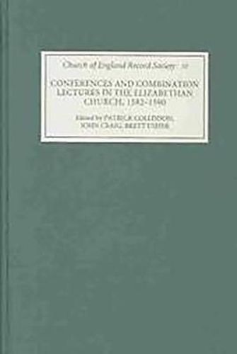 Cover image for Conferences and Combination Lectures in the Elizabethan Church: Dedham and Bury St Edmunds, 1582-1590