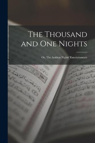 Cover image for The Thousand and One Nights; or, The Arabian Nights' Entertainments