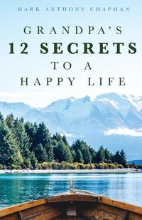 Cover image for Grandpa's 12 Secrets to a Happy Life