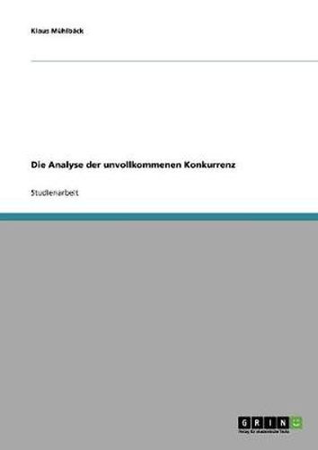 Cover image for Die Analyse der unvollkommenen Konkurrenz