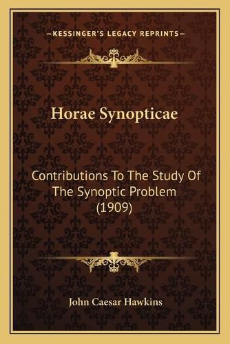 Horae Synopticae: Contributions to the Study of the Synoptic Problem (1909)