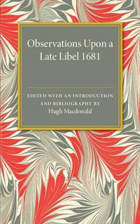 Cover image for Observations Upon a Late Libel: Called a Letter from a Person of Quality to his Friend, Concerning the King's Declaration