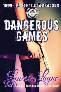 Cover image for Dangerous Games: Volume 4 of the Don't Close Your Eyes Series