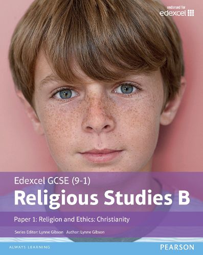 Cover image for Edexcel GCSE (9-1) Religious Studies B Paper 1: Religion and Ethics - Christianity Student Book