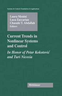 Cover image for Current Trends in Nonlinear Systems and Control: In Honor of Petar Kokotovic and Turi Nicosia