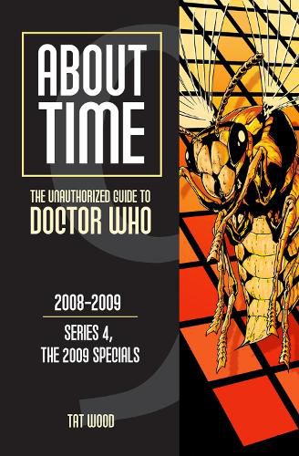 Cover image for About Time 9: The Unauthorized Guide to Doctor Who (Series 4, the 2009 Specials): The Unauthorized Guide to Doctor Who 2008-2009 (Series 4, The 2009 Specials)