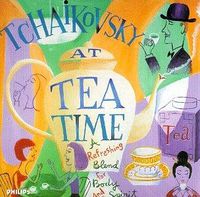 Cover image for Tchaikovsky At Tea Time