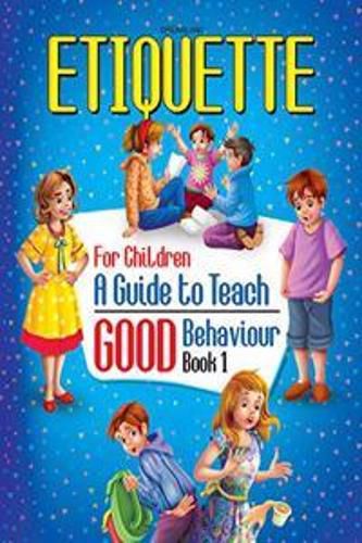 Cover image for Etiquette for Children Book 1: A Guide to Teach Good Behaviour