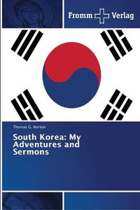 Cover image for South Korea: My Adventures and Sermons