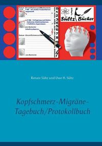 Cover image for Kopfschmerz-Migrane-Tagebuch/Protokollbuch XXL