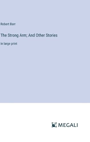 Cover image for The Strong Arm; And Other Stories