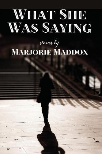 Cover image for What She Was Saying: Stories