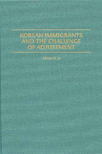 Cover image for Korean Immigrants and the Challenge of Adjustment