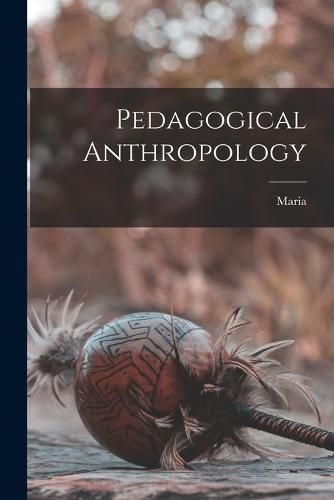 Cover image for Pedagogical Anthropology