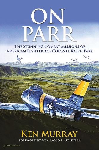 Cover image for On Parr: The Stunning Combat Missions of American Fighter Ace, Colonel Ralph Parr