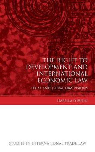 Cover image for The Right to Development and International Economic Law: Legal and Moral Dimensions