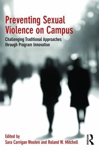 Cover image for Preventing Sexual Violence on Campus: Challenging Traditional Approaches through Program Innovation