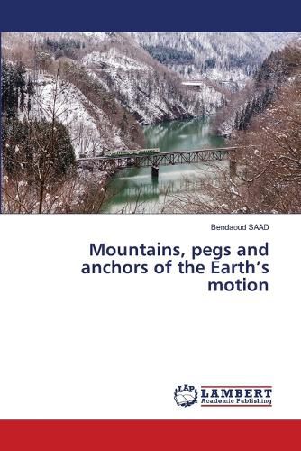 Cover image for Mountains, pegs and anchors of the Earth's motion