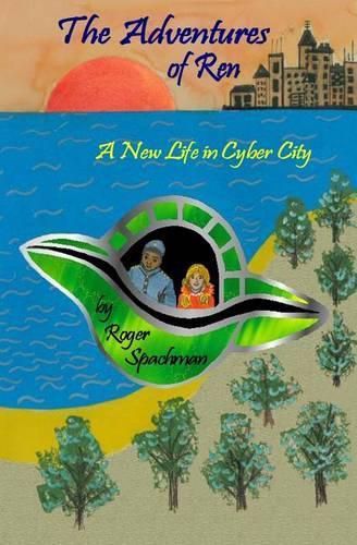 Cover image for The Adventures of Ren: A New Life in Cyber City