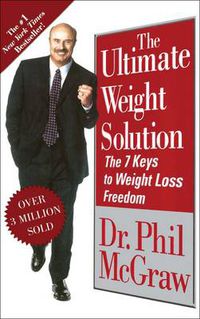 Cover image for The Ultimate Weight Solution: The 7 Keys to Weight Loss Freedom