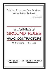 Cover image for Business Ground Rules for HVAC Contractors: 100 Lessons for Success