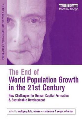 Cover image for The End of World Population Growth in the 21st Century: New Challenges for Human Capital Formation and Sustainable Development