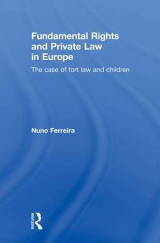 Cover image for Fundamental Rights and Private Law in Europe: The Case of Tort Law and Children