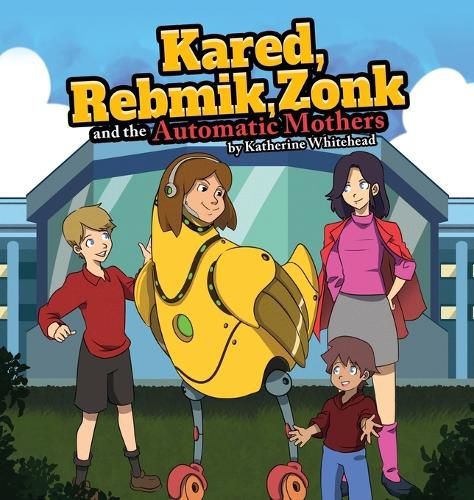 Cover image for KARED, REBMIK, ZONK and the AUTOMATIC MOTHERS