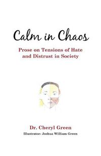 Cover image for Calm in Chaos: Prose on Tensions of Hate and Distrust in Society