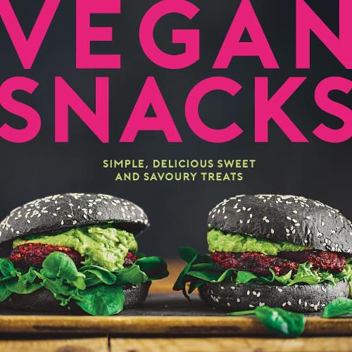 Cover image for Vegan Snacks: Simple, Delicious Sweet and Savoury Treats