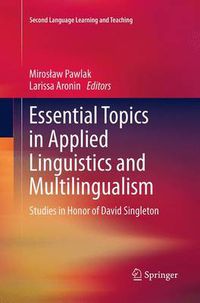 Cover image for Essential Topics in Applied Linguistics and Multilingualism: Studies in Honor of David Singleton