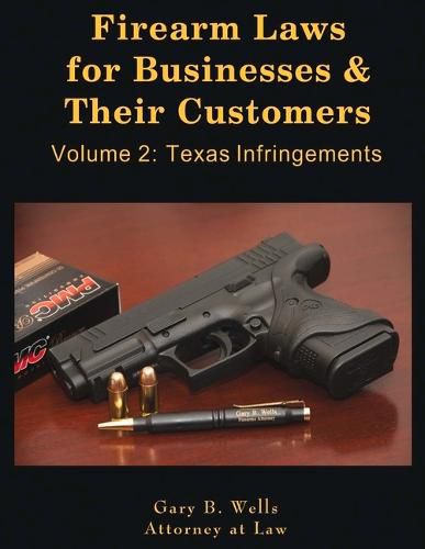 Cover image for Firearm Laws for Businesses & Their Customers: Volume 2: Texas Infringements