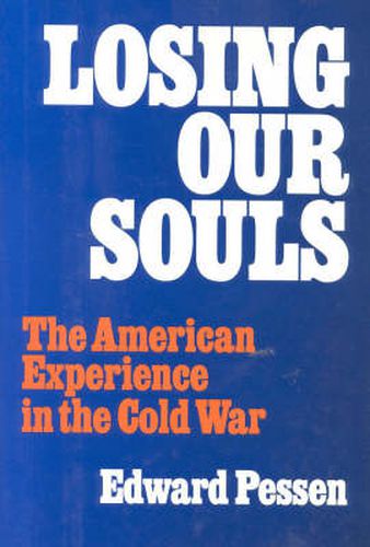 Cover image for Losing Our Souls: The American Experience in the Cold War