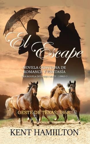 Cover image for El Escape: La Serie del Rancho Martin: Libro 3 Una Novela del Viejo Oeste