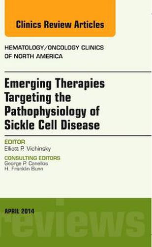 Cover image for Emerging Therapies Targeting the Pathophysiology of Sickle Cell Disease, An Issue of Hematology/Oncology Clinics