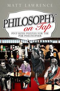 Cover image for Philosophy on Tap: Pint-Sized Puzzles for the Pub Philosopher