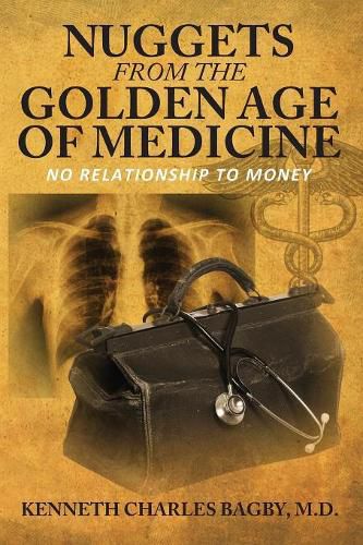 Cover image for Nuggets from the Golden Age of Medicine: No Relationship to Money