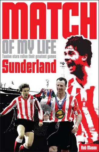 Cover image for Sunderland Match of My Life: Twelve Stars Relive Their Greatest Games