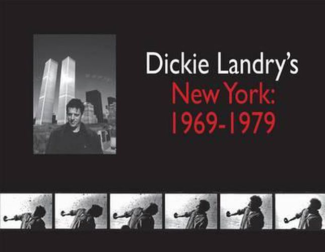 Cover image for Dickie Landry's New York: 1969-1979