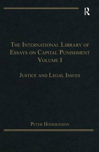 Cover image for The International Library of Essays on Capital Punishment, Volume 1: Justice and Legal Issues