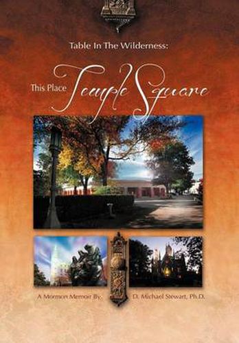 Cover image for Table in the Wilderness: This Place Temple Square: This Place Temple Square