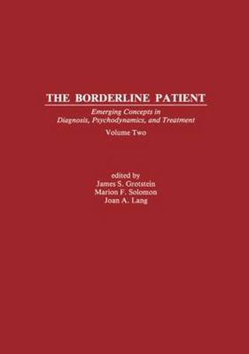 Cover image for The Borderline Patient: Emerging Concepts in Diagnosis, Psychodynamics, and Treatment